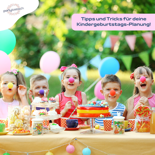 Kindergeburtstag planen - Tipps und Tricks